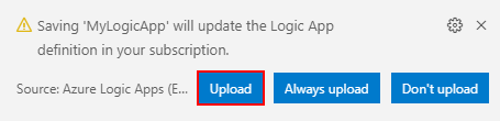 Captura de pantalla que muestra un cuadro de diálogo de Visual Studio Code con el botón Cargar resaltado para cargar los cambios de la aplicación lógica en Azure Portal.
